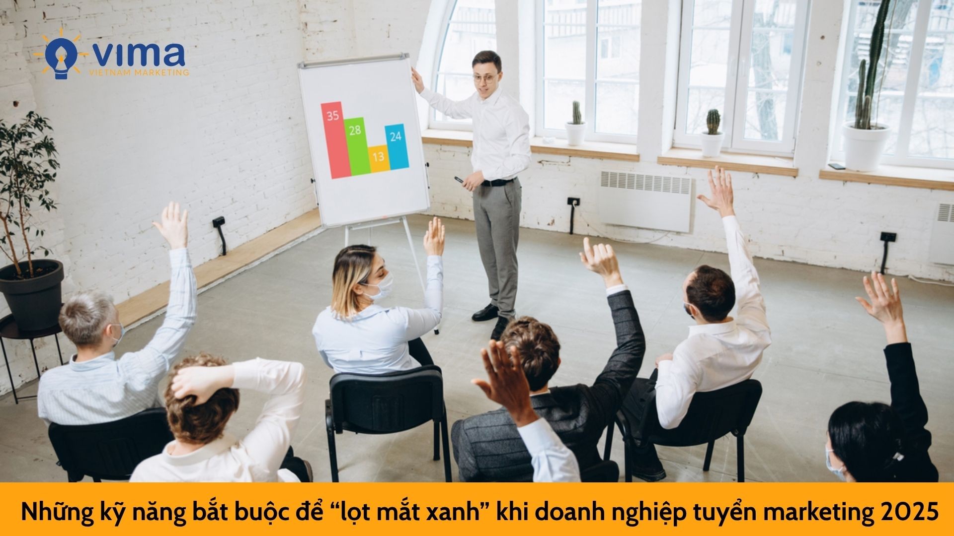 Những kỹ năng bắt buộc để “lọt mắt xanh” khi doanh nghiệp tuyển marketing 2025
